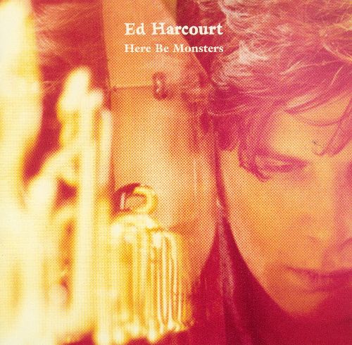 Cover of 'Here Be Monsters' - Ed Harcourt